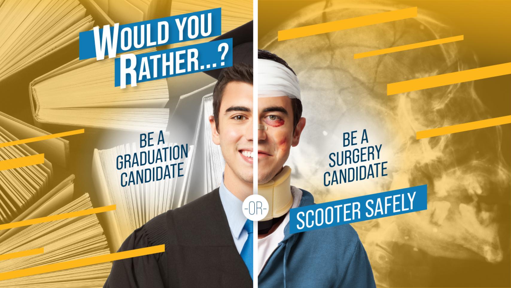 Would you rather be a graduation candidate or a surgery candidate? Scooter Safely